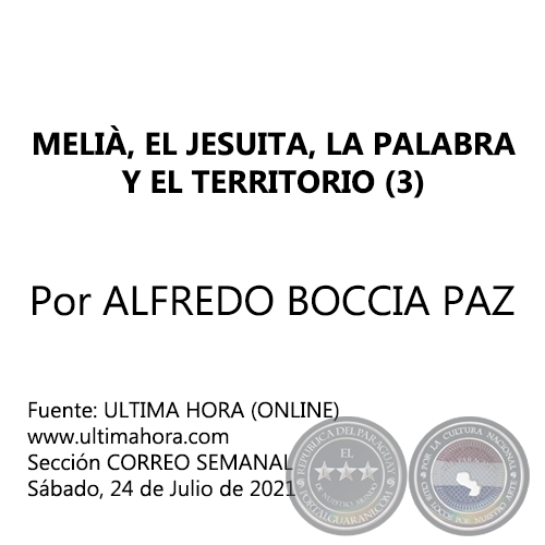 MELIÀ: EL JESUITA, LA PALABRA Y EL TERRITORIO (3) - Por ALFREDO BOCCIA PAZ - Sábado, 24 de Julio de 2021